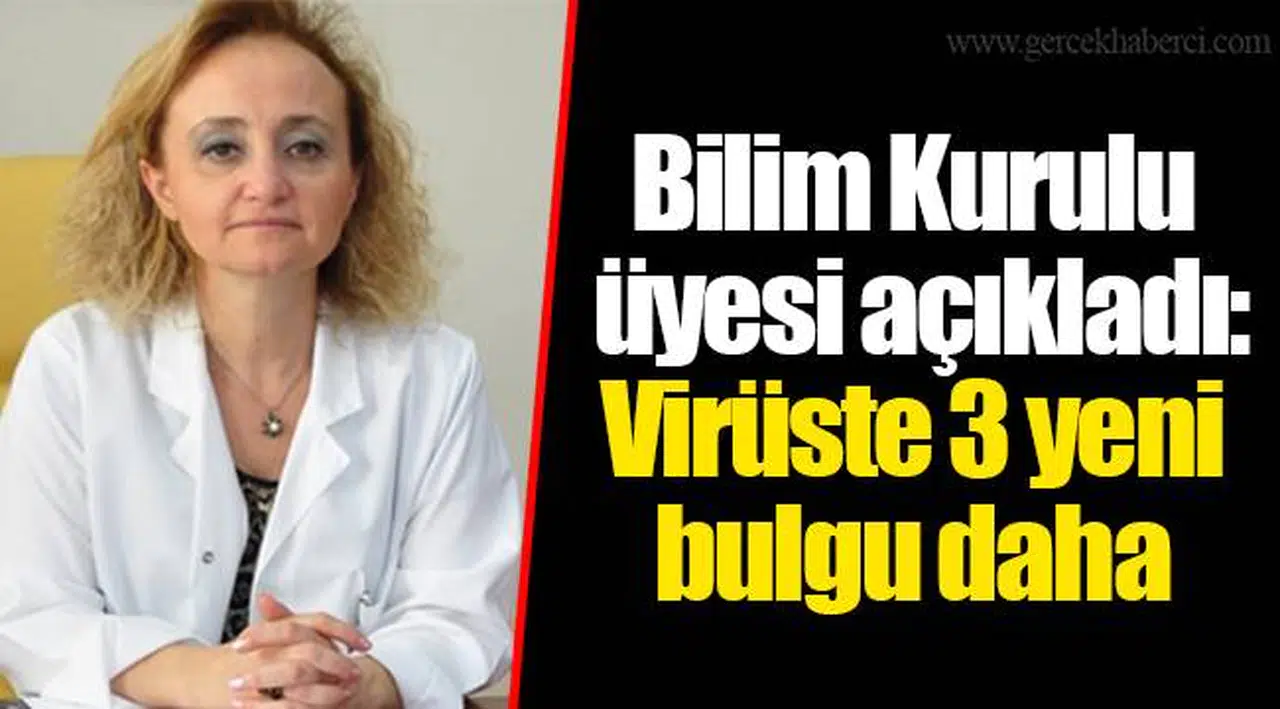 Bilim Kurulu üyesi açıkladı: Virüste 3 yeni bulgu daha
