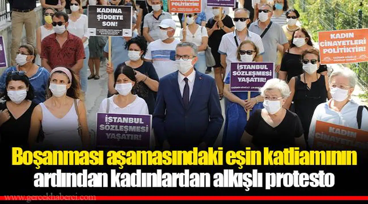 Boşanması aşamasındaki eşin katliamının ardından kadınlardan alkışlı protesto
