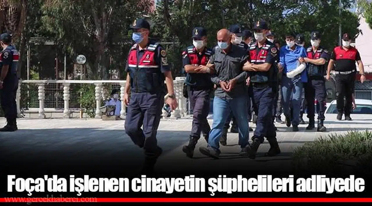Foça'da işlenen cinayetin şüphelileri adliyede
