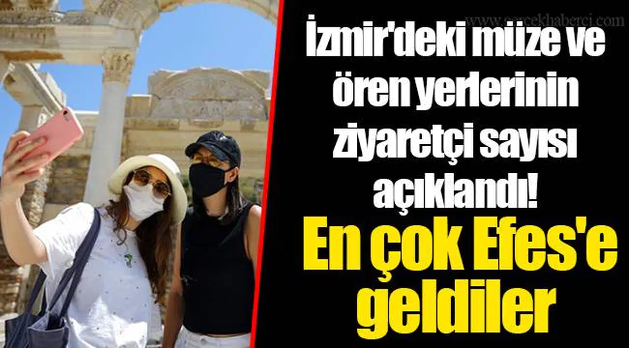 İzmir'deki müze ve ören yerlerinin ziyaretçi sayısı açıklandı! En çok Efes'e geldiler