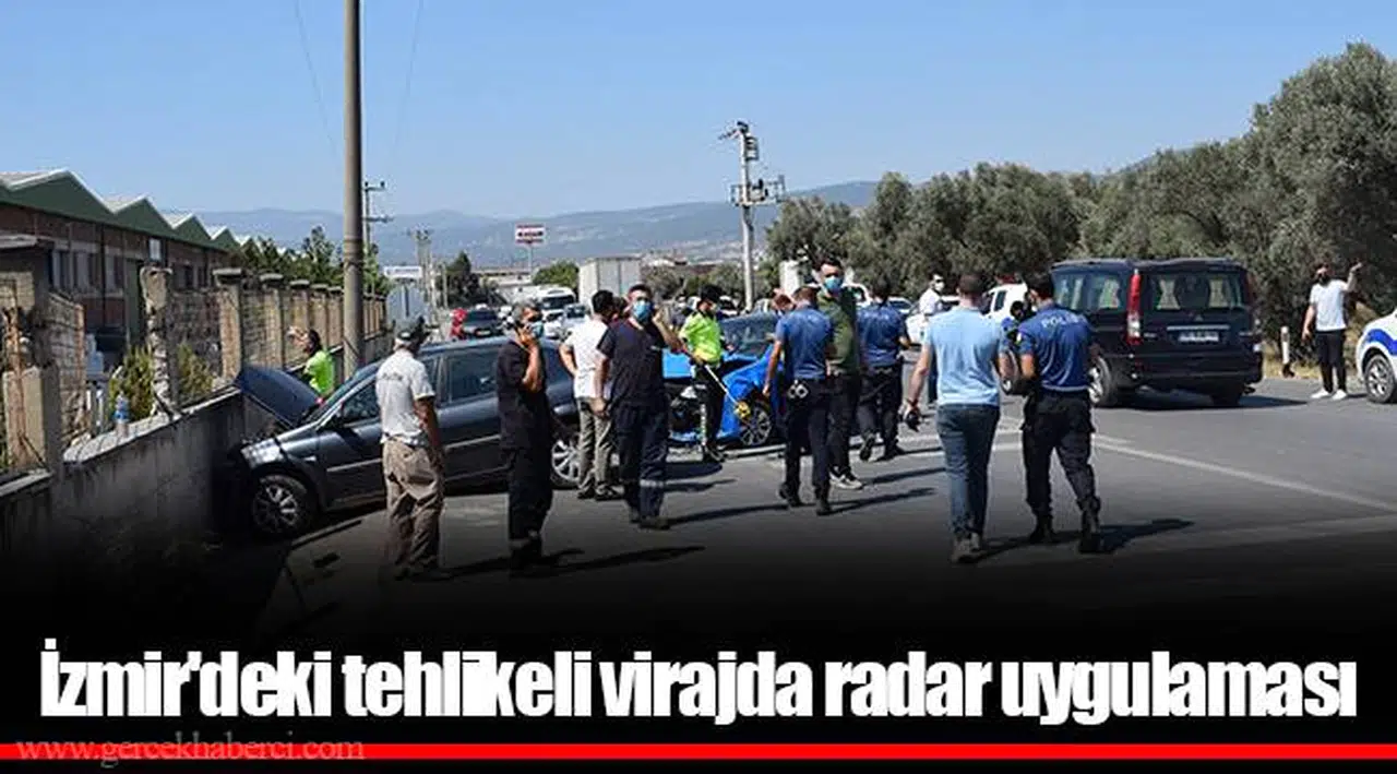 İzmir'deki tehlikeli virajda radar uygulaması