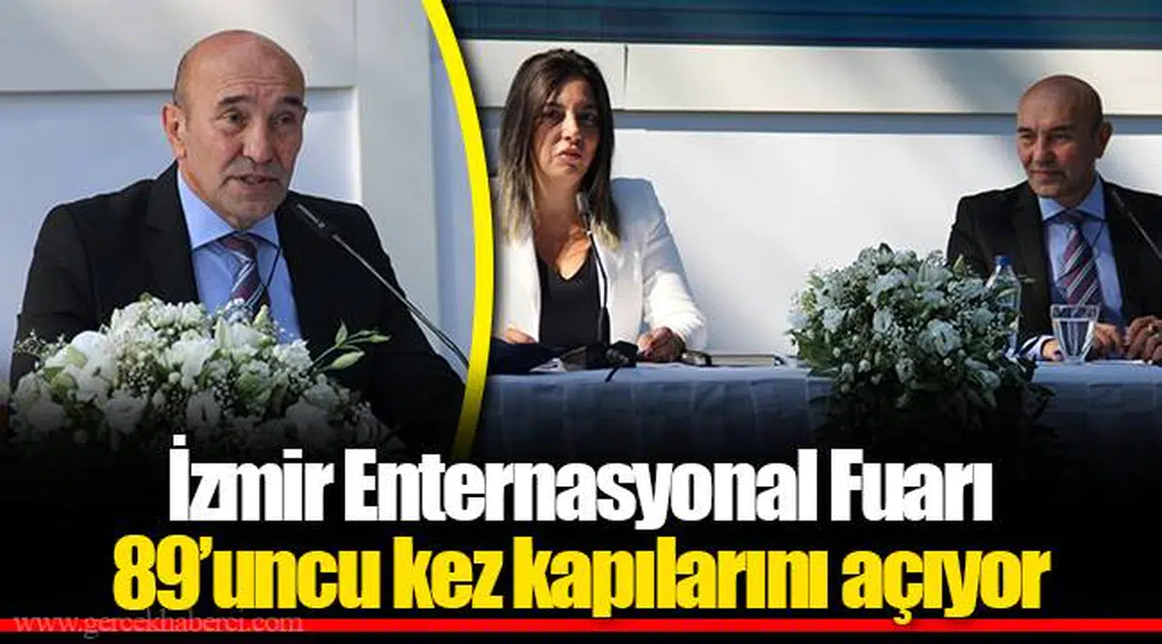 İzmir Enternasyonal Fuarı 89’uncu kez kapılarını açıyor