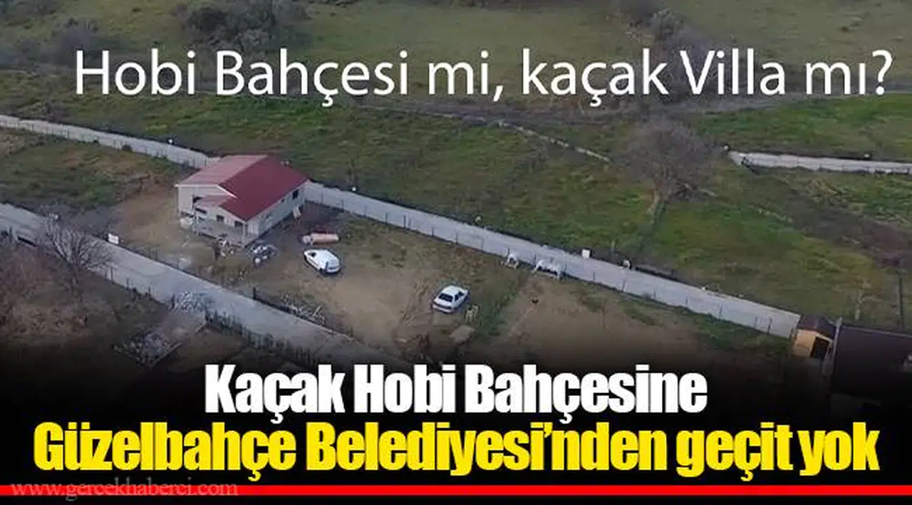 Kaçak Hobi Bahçesine Güzelbahçe Belediyesi’nden geçit yok