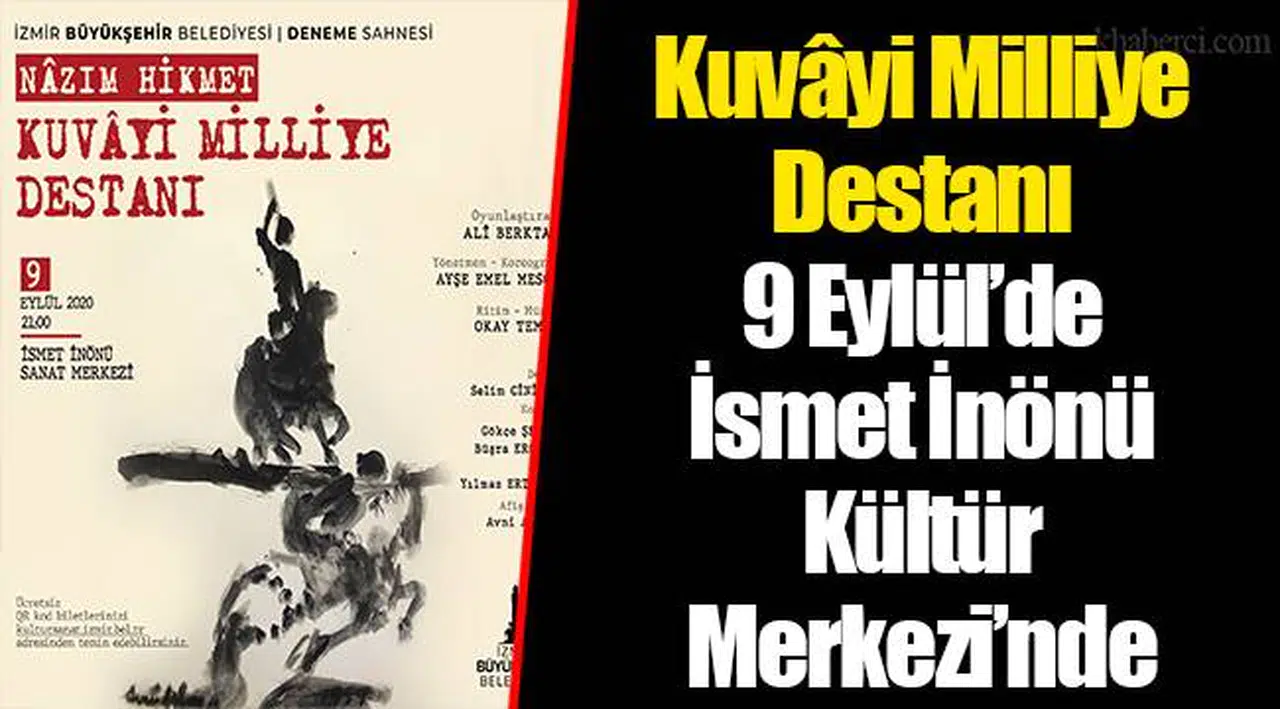 Kuvâyi Milliye Destanı 9 Eylül’de İsmet İnönü Kültür Merkezi’nde