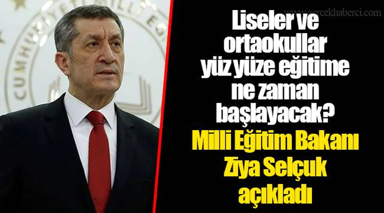 Liseler ve ortaokullar yüz yüze eğitime ne zaman başlayacak? Milli Eğitim Bakanı Ziya Selçuk açıkladı