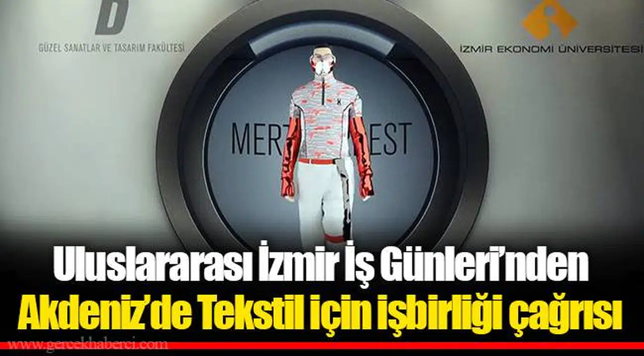 Uluslararası İzmir İş Günleri’nden Akdeniz’de Tekstil için işbirliği çağrısı