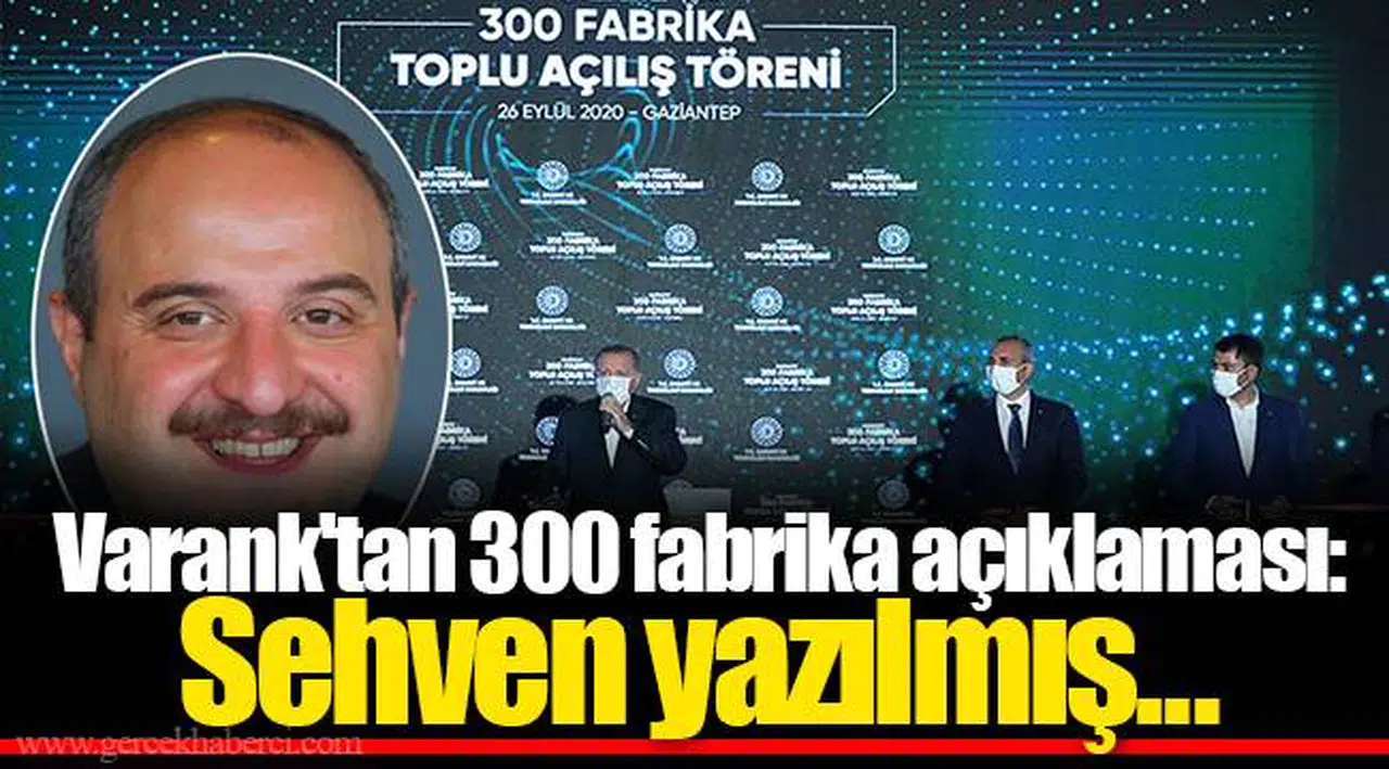 Varank'tan 300 fabrika açıklaması: Sehven yazılmış...