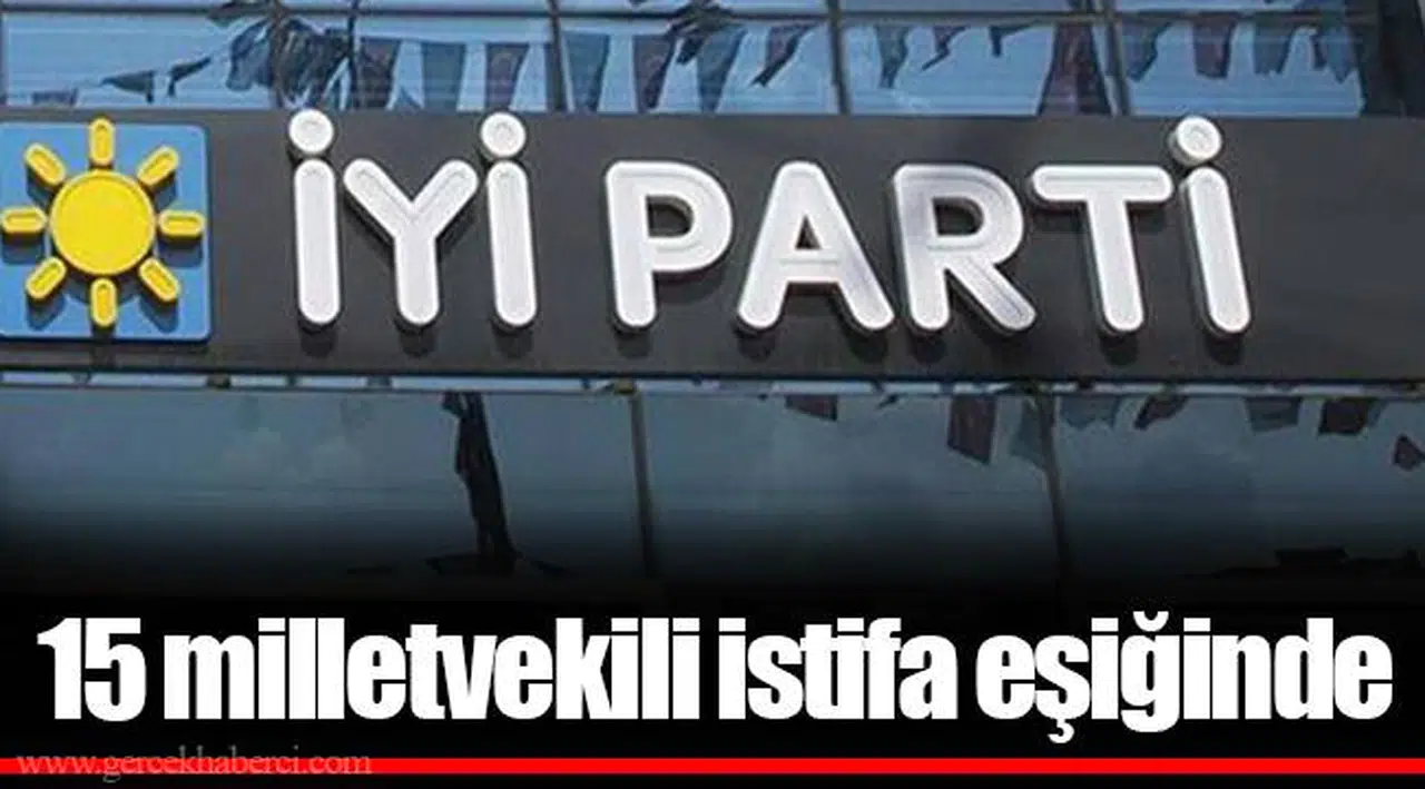 15 milletvekili istifa eşiğinde