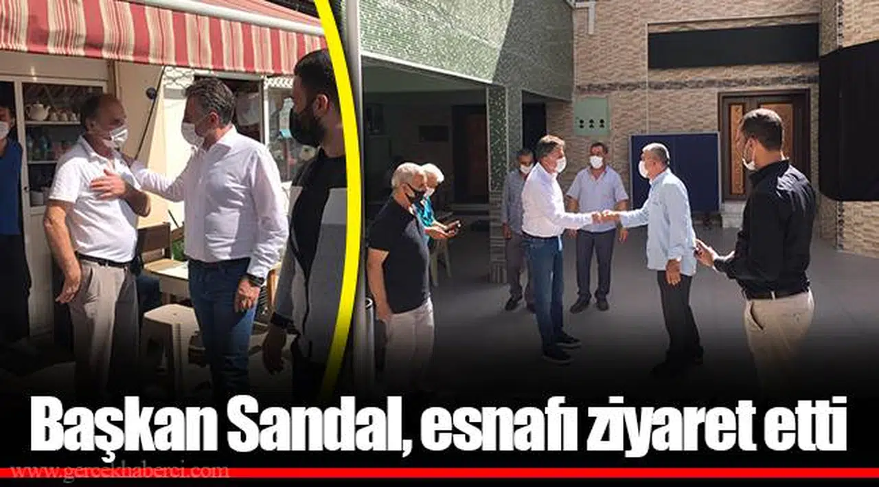 Başkan Sandal, esnafı ziyaret etti