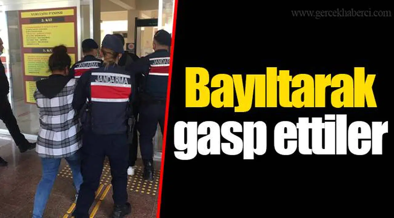 Bayıltarak gasp ettiler