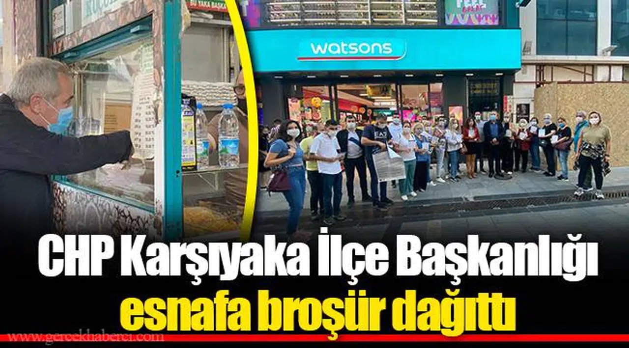 CHP Karşıyaka İlçe Başkanlığı esnafa broşür dağıttı