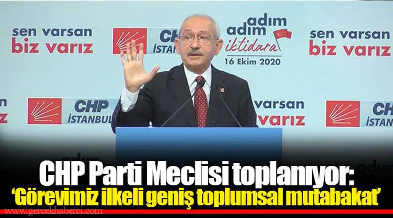 CHP Parti Meclisi toplanıyor: ‘Görevimiz ilkeli geniş toplumsal mutabakat’