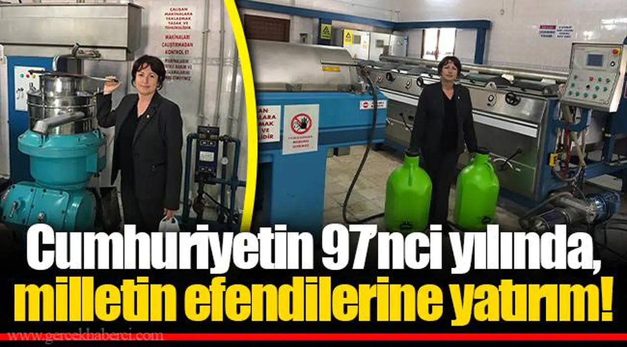 Cumhuriyetin 97’nci yılında, milletin efendilerine yatırım!