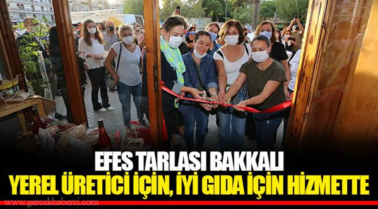EFES TARLASI BAKKALI YEREL ÜRETİCİ İÇİN, İYİ GIDA İÇİN HİZMETTE
