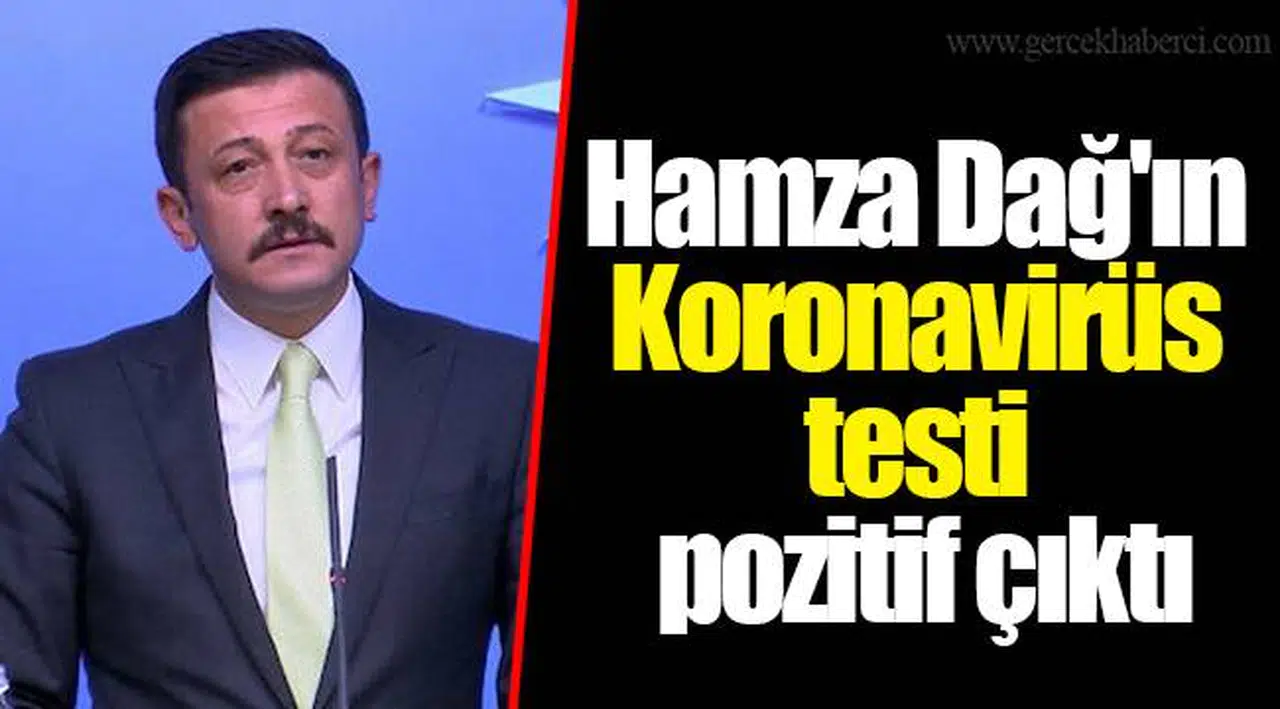 Hamza Dağ'ın Koronavirüs testi pozitif çıktı