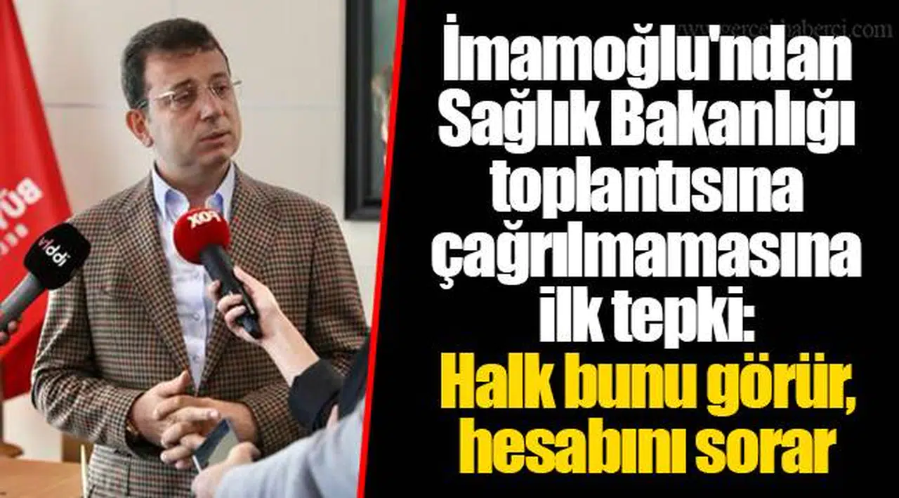 İmamoğlu'ndan Sağlık Bakanlığı toplantısına çağrılmamasına ilk tepki: Halk bunu görür, hesabını sorar