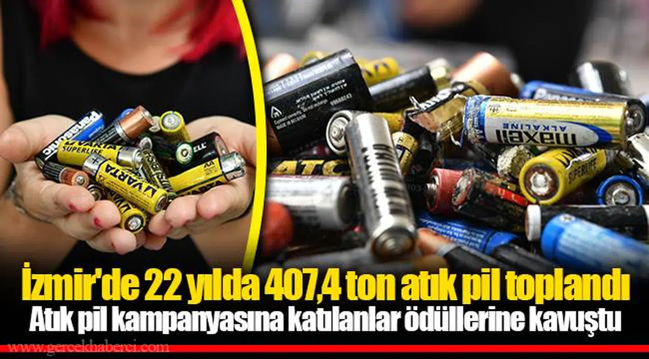 İzmir'de 22 yılda 407,4 ton atık pil toplandı