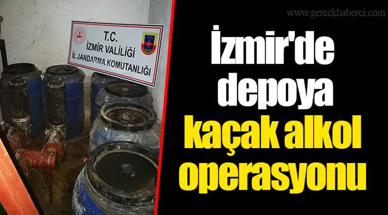 İzmir'de depoya kaçak alkol operasyonu