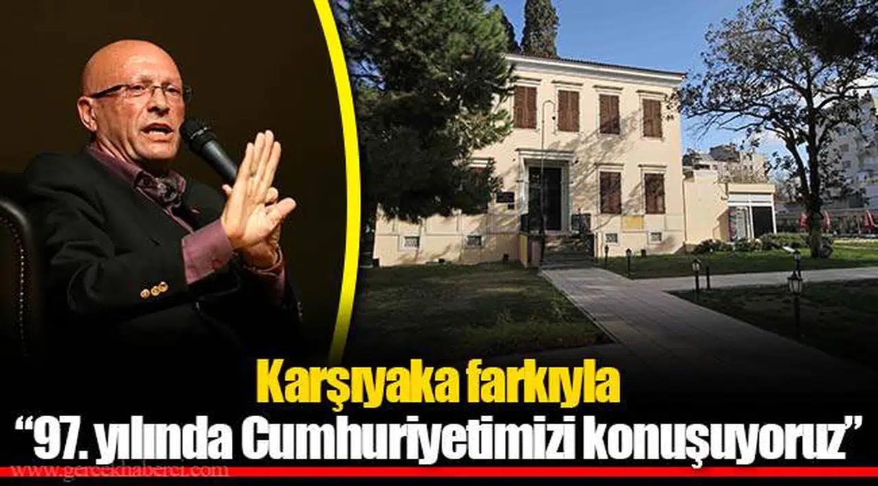 Karşıyaka farkıyla “97. yılında Cumhuriyetimizi konuşuyoruz”