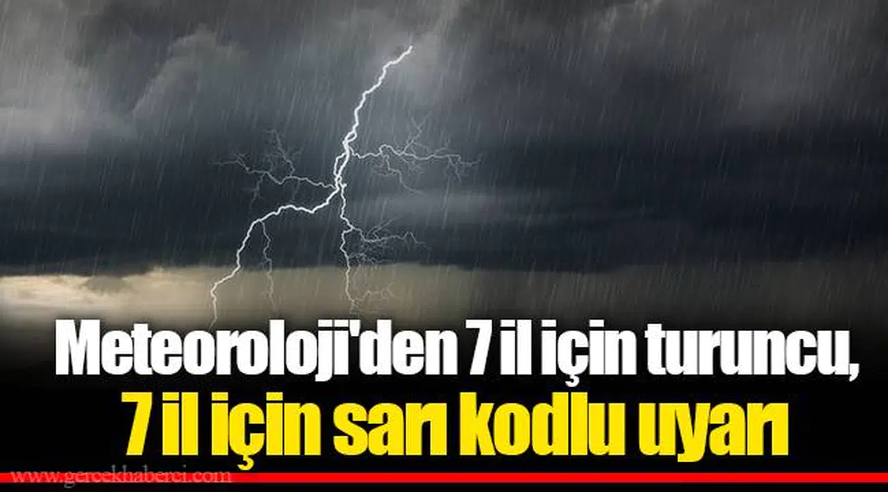 Meteoroloji'den 7 il için turuncu, 7 il için sarı kodlu uyarı