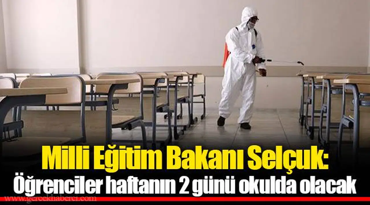 Milli Eğitim Bakanı Selçuk:  Öğrenciler haftanın 2 günü okulda olacak