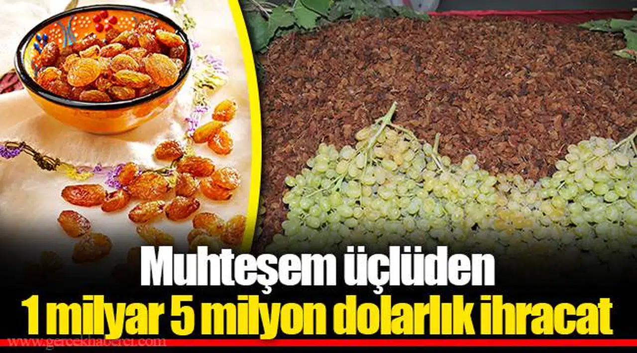 Muhteşem üçlüden 1 milyar 5 milyon dolarlık ihracat