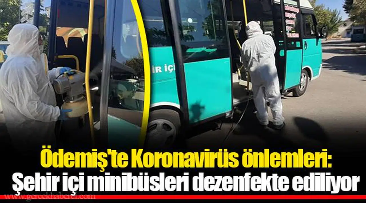 Ödemiş'te Koronavirüs önlemleri: Şehir içi minibüsleri dezenfekte ediliyor 