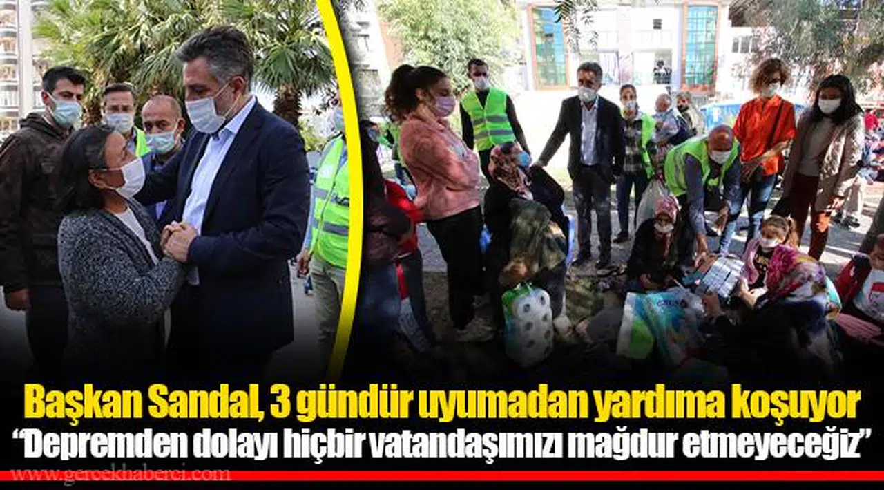 Başkan Sandal, 3 gündür uyumadan yardıma koşuyor
