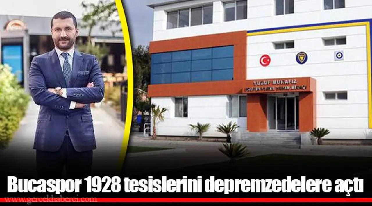 Bucaspor 1928 tesislerini depremzedelere açtı