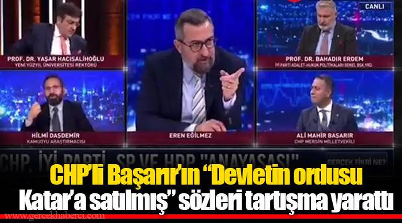 CHP’li Başarır’ın “Devletin ordusu Katar’a satılmış” sözleri tartışma yarattı
