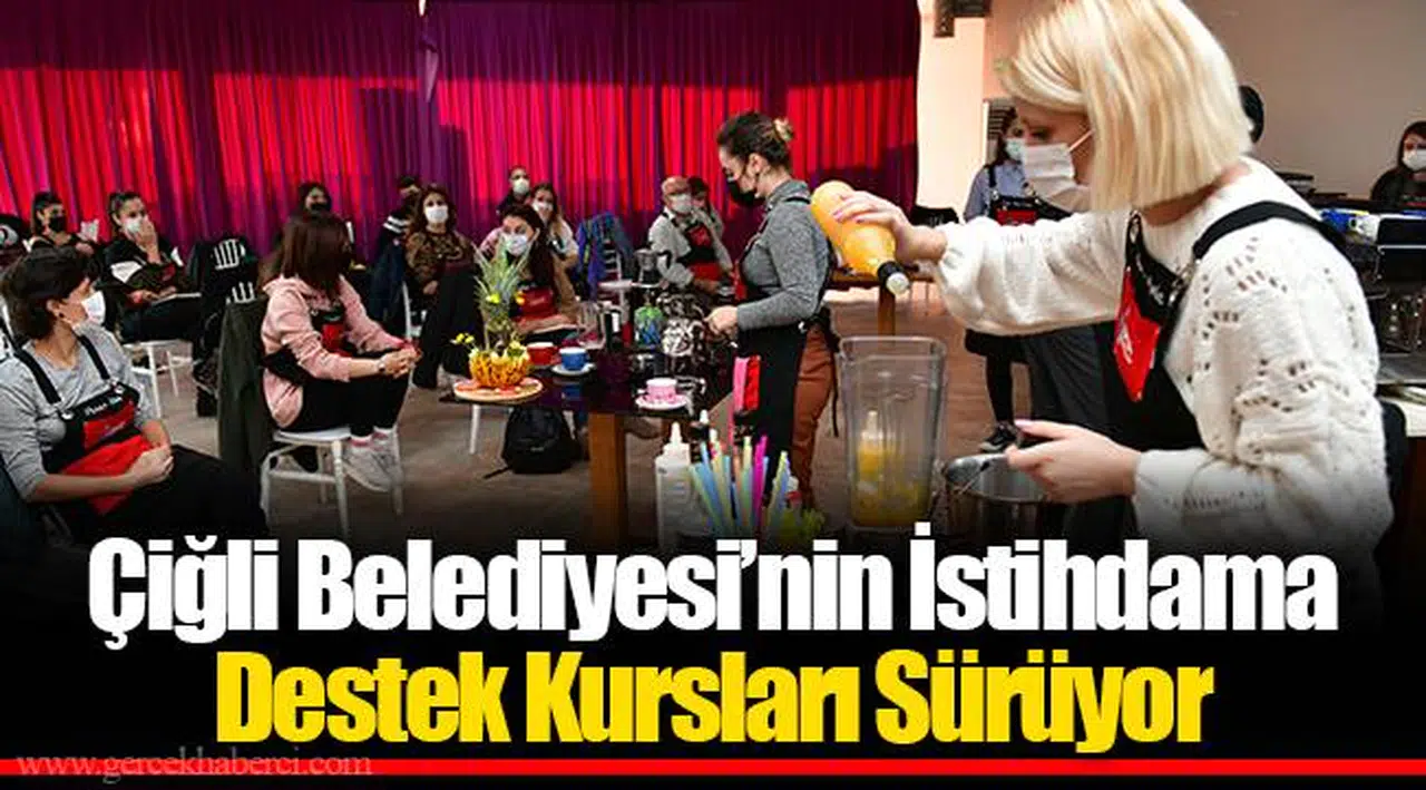 Çiğli Belediyesi’nin İstihdama Destek Kursları Sürüyor