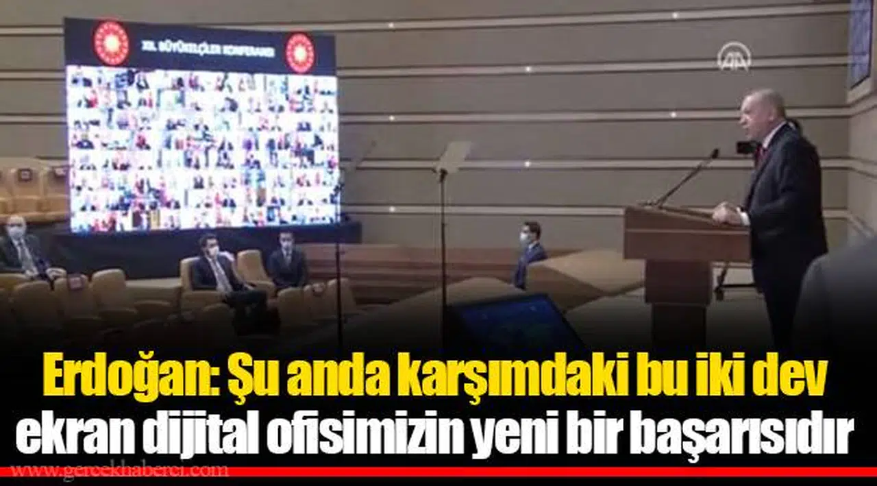Erdoğan: Şu anda karşımdaki bu iki dev ekran dijital ofisimizin yeni bir başarısıdır