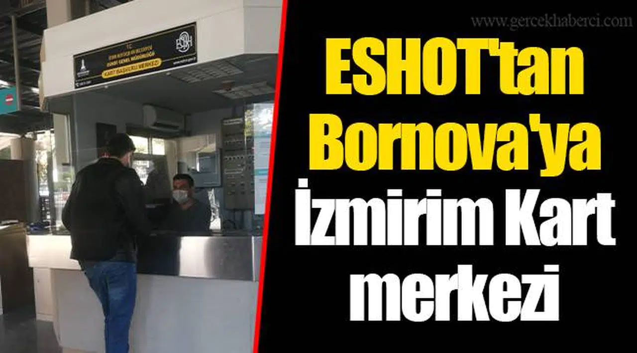 ESHOT'tan Bornova'ya İzmirim Kart merkezi