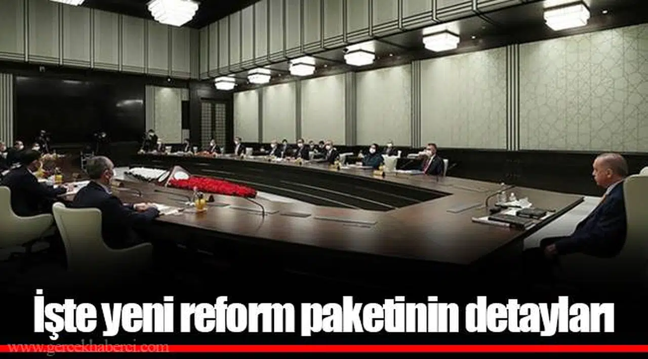 İşte yeni reform paketinin detayları
