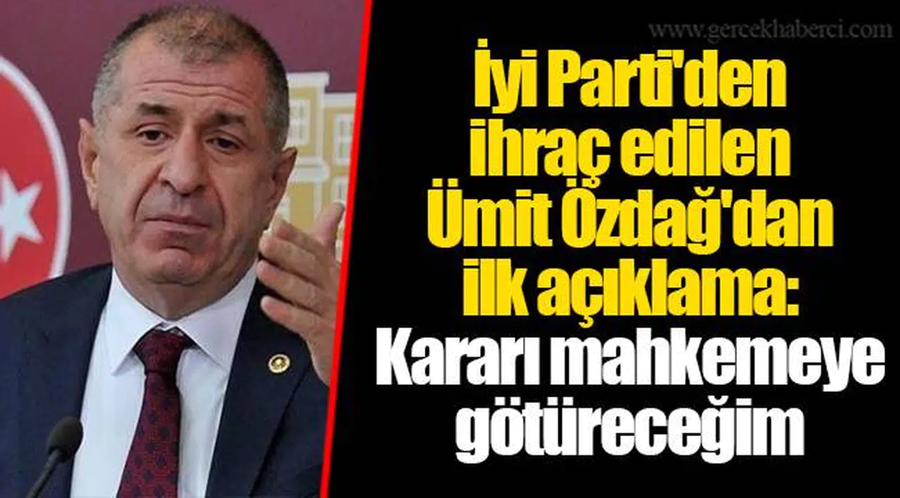 İyi Parti'den ihraç edilen Ümit Özdağ'dan ilk açıklama: Kararı mahkemeye götüreceğim