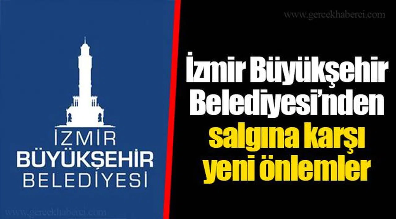 İzmir Büyükşehir Belediyesi’nden salgına karşı yeni önlemler