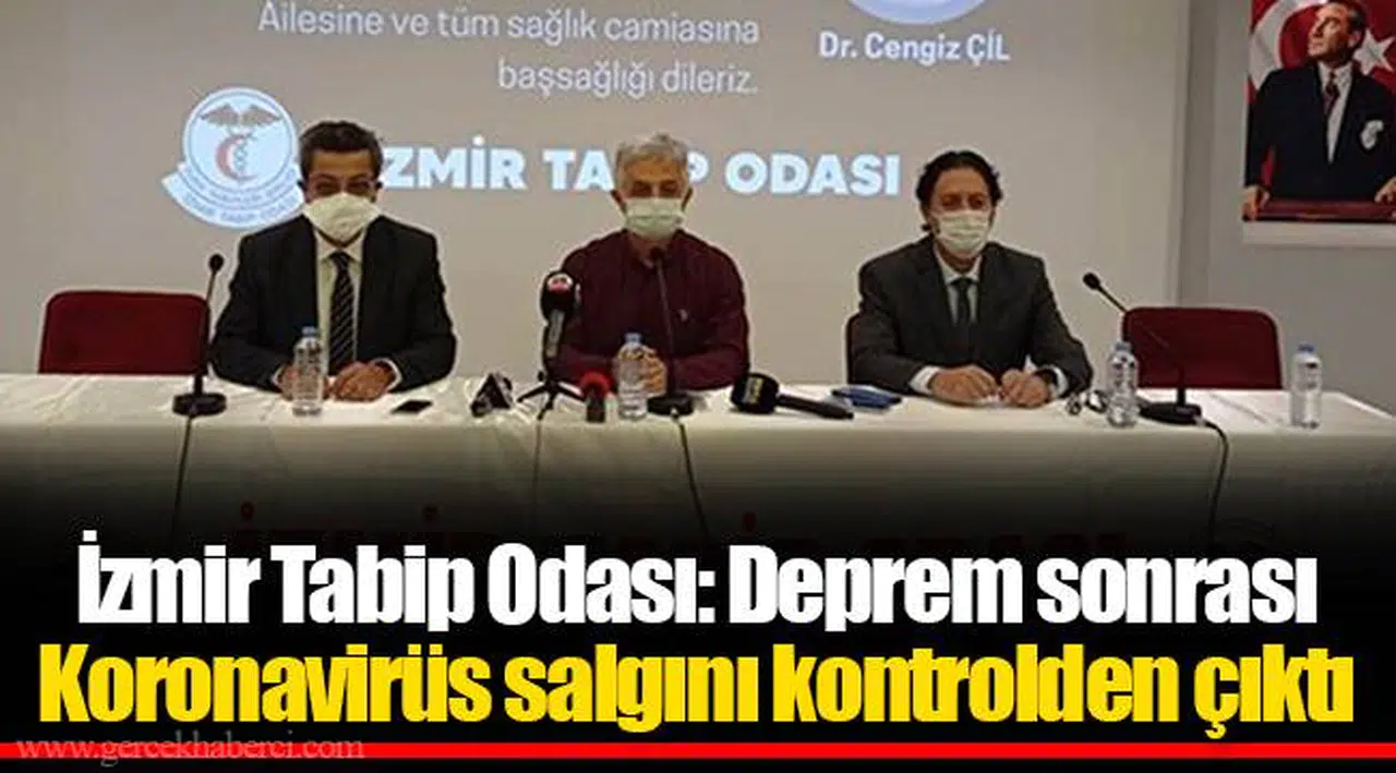 İzmir Tabip Odası: Deprem sonrası Koronavirüs salgını kontrolden çıktı