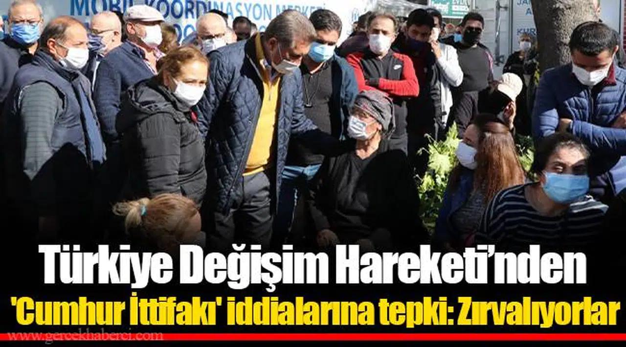 Türkiye Değişim Hareketi’nden 'Cumhur İttifakı' iddialarına tepki: Zırvalıyorlar