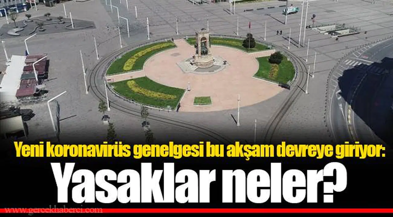 Yeni koronavirüs genelgesi bu akşam devreye giriyor: Yasaklar neler?