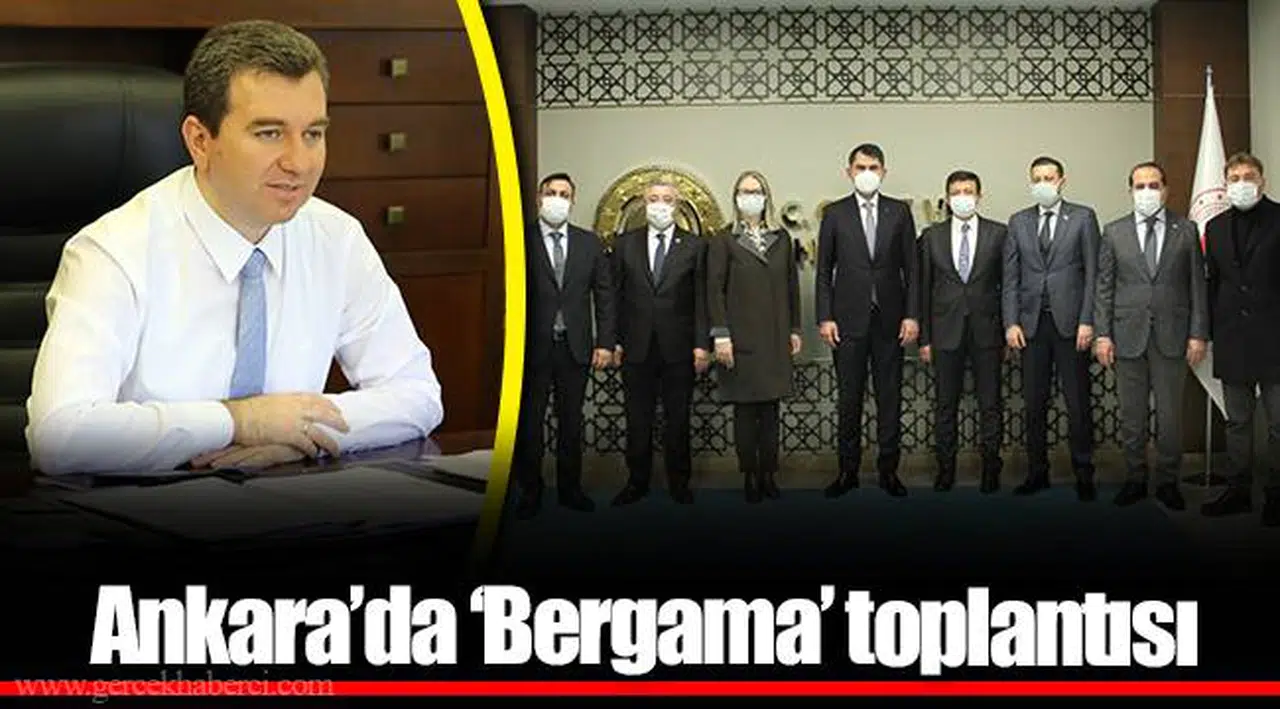Ankara’da ‘Bergama’ toplantısı  
