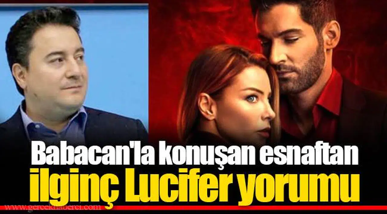 Babacan'la konuşan esnaftan ilginç Lucifer yorumu