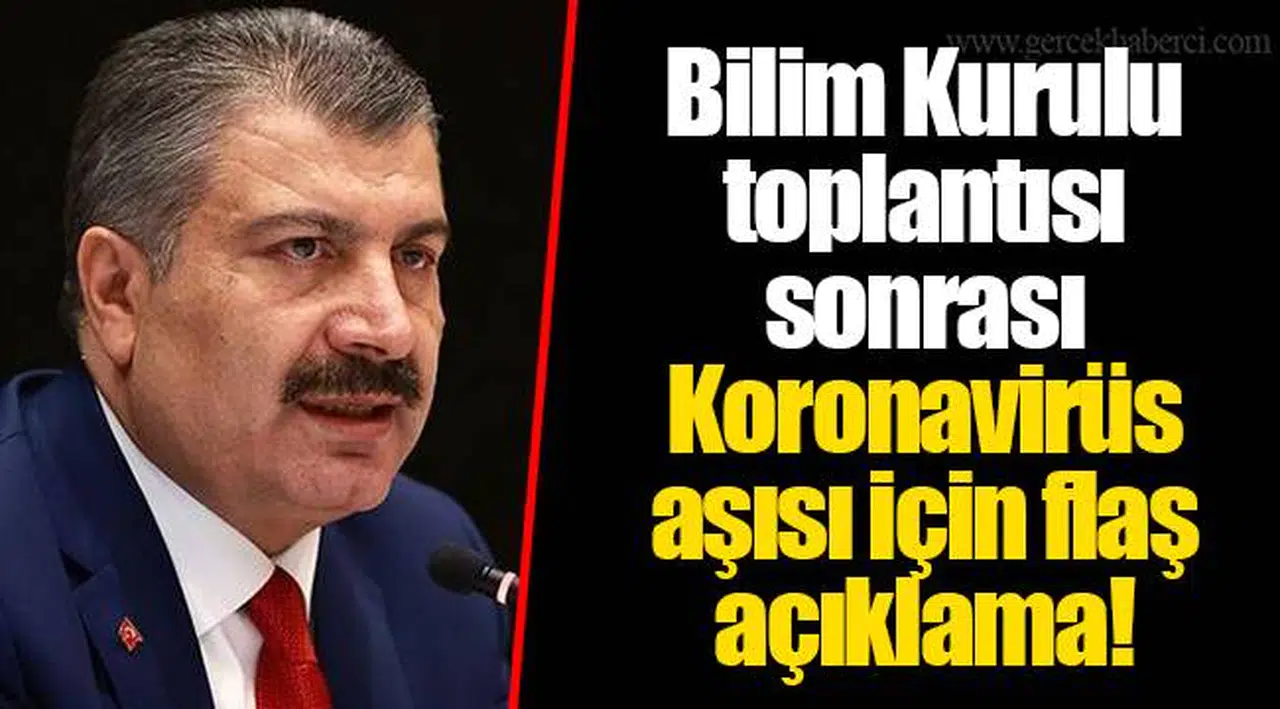Bilim Kurulu toplantısı sonrası Koronavirüs aşısı için flaş açıklama!