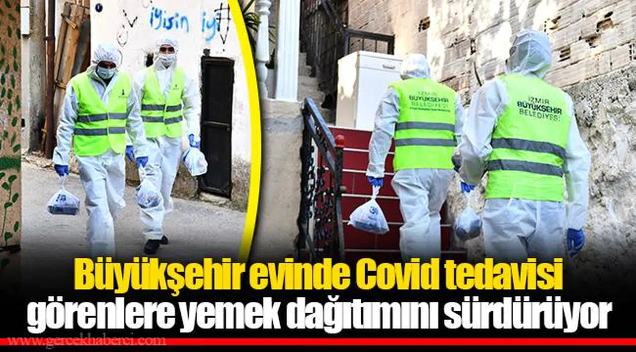 Büyükşehir evinde Covid tedavisi görenlere yemek dağıtımını sürdürüyor