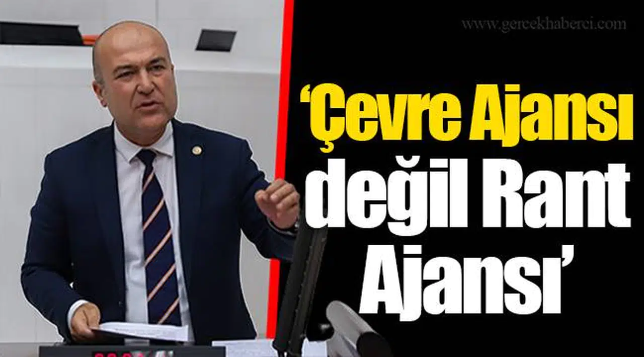 ‘Çevre Ajansı değil Rant Ajansı’