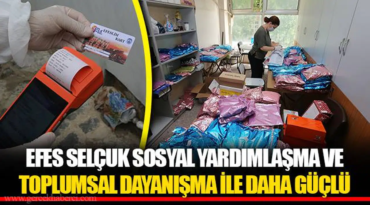 EFES SELÇUK SOSYAL YARDIMLAŞMA VE TOPLUMSAL DAYANIŞMA İLE DAHA GÜÇLÜ 