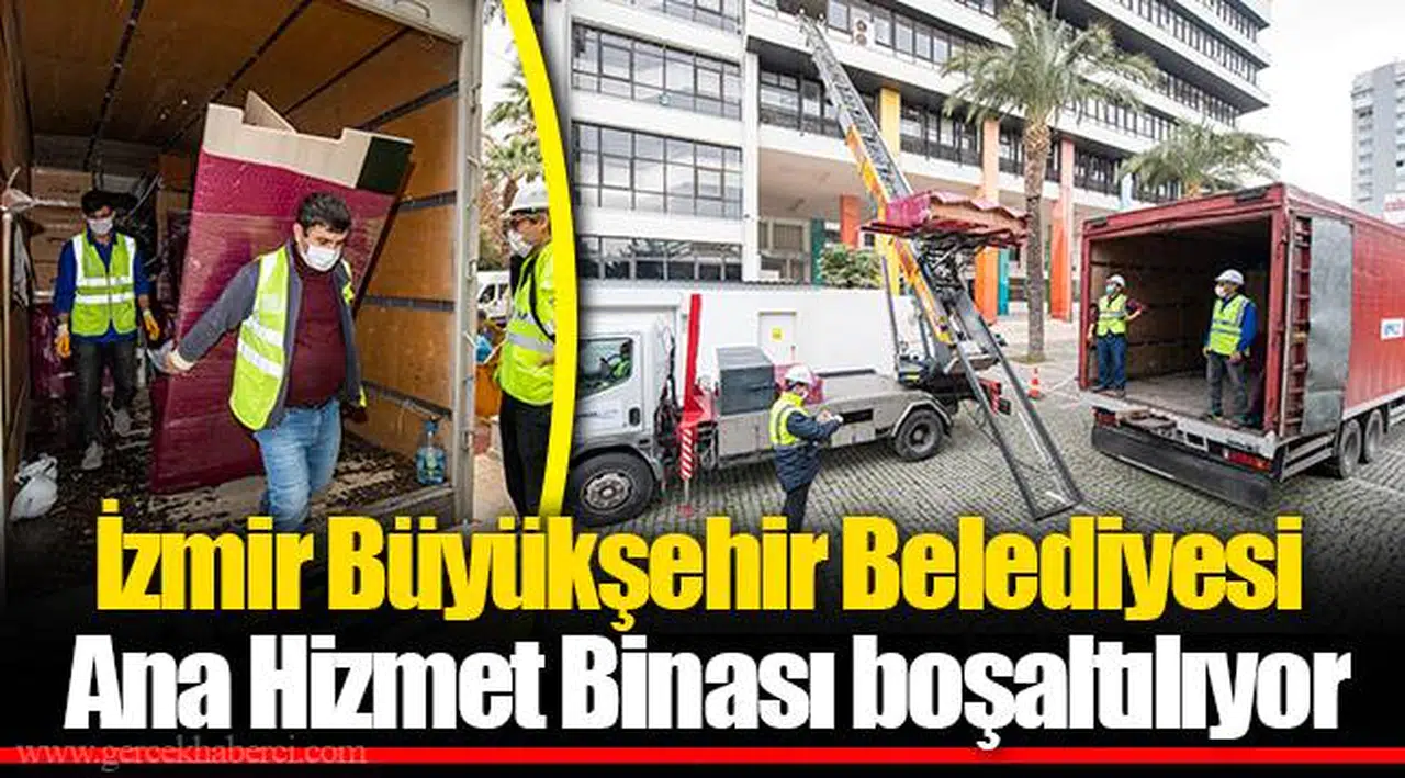 İzmir Büyükşehir Belediyesi Ana Hizmet Binası boşaltılıyor