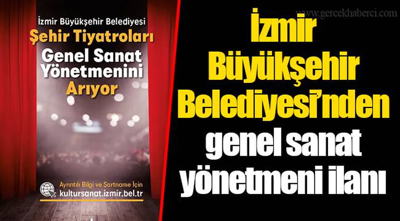 İzmir Büyükşehir Belediyesi’nden genel sanat yönetmeni ilanı