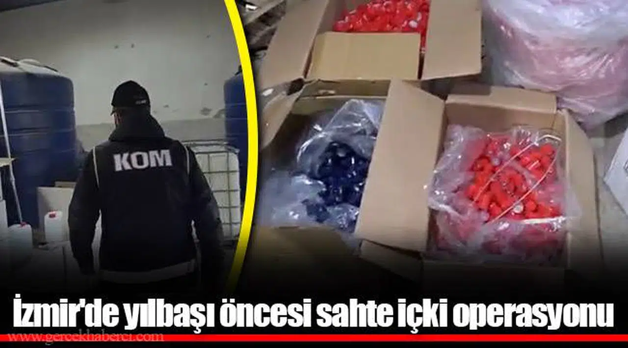 İzmir'de yılbaşı öncesi sahte içki operasyonu