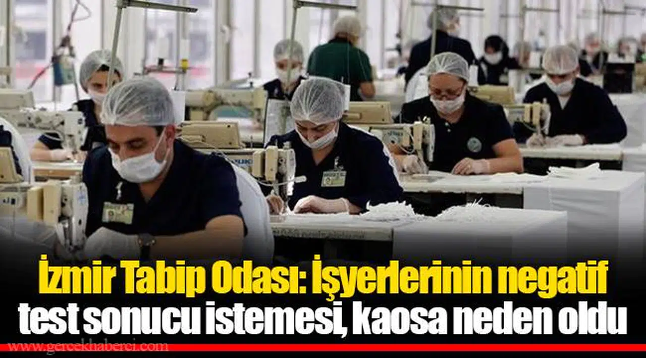 İzmir Tabip Odası: İşyerlerinin negatif test sonucu istemesi, kaosa neden oldu