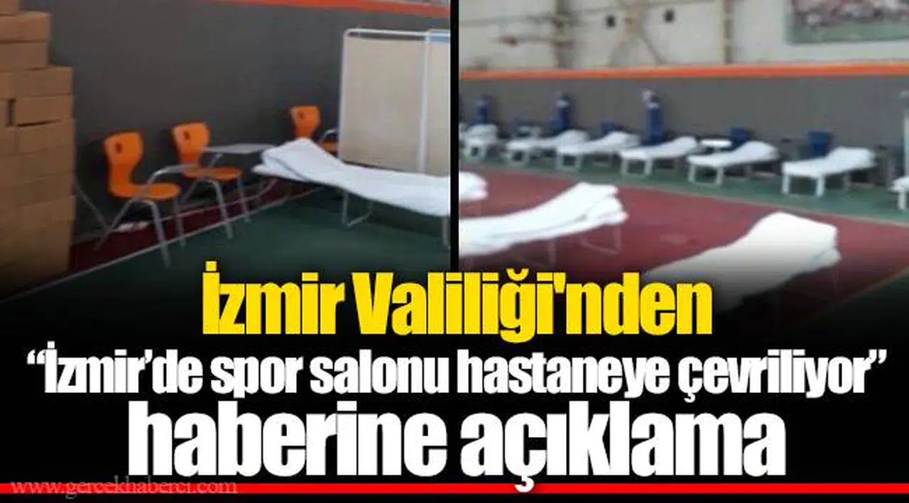 İzmir Valiliği'nden  “İzmir’de spor salonu hastaneye çevriliyor” haberine açıklama